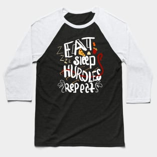 Eat sleep hurdles repeat Baseball T-Shirt